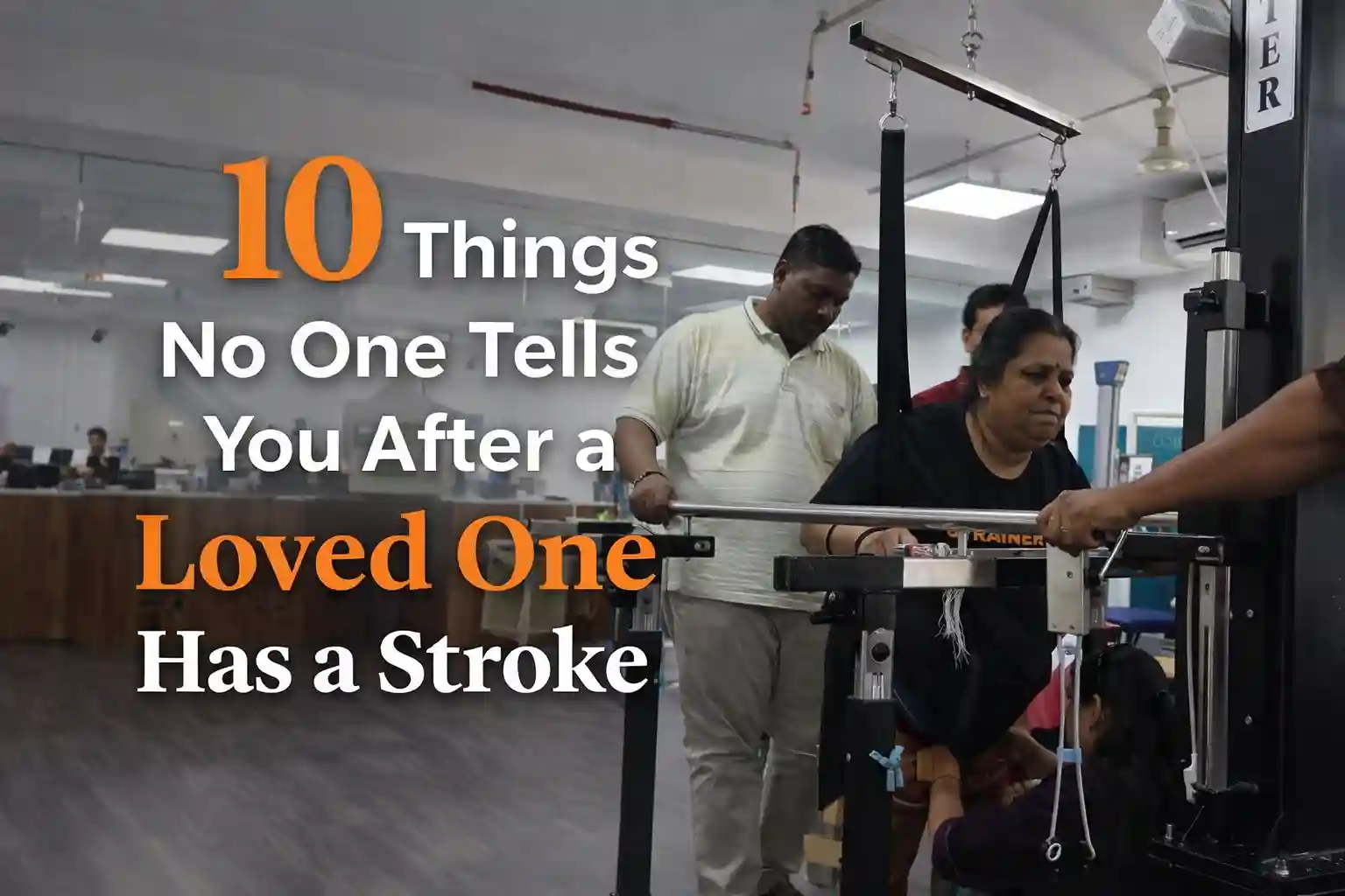 10 Things No One Tells You After a Loved One Has a Stroke